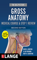 Big Picture: Gross Anatomy, Medical Course & Step 1 Review, Second Edition