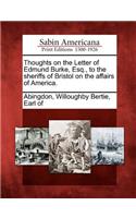 Thoughts on the Letter of Edmund Burke, Esq., to the Sheriffs of Bristol on the Affairs of America.