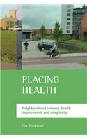 Placing Health: Neighbourhood Renewal, Health Improvement and Complexity