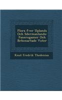 Flora �fver Uplands Och S�dermanlands
