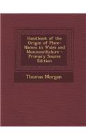 Handbook of the Origin of Place-Names in Wales and Monmouthshire