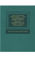 Life of General Sir Robert Wilson ...: From Autobiographical Memoirs, Journals, Narratives, Correspondence, &C, Volume 2