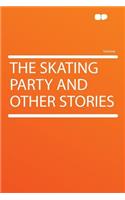 The Skating Party and Other Stories
