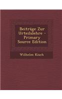 Beitrage Zur Urteilslehre - Primary Source Edition