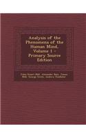Analysis of the Phenomena of the Human Mind, Volume 1