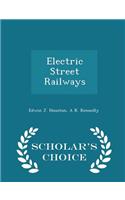 Electric Street Railways - Scholar's Choice Edition