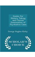 Guides for History Taking and Clinical Examination of Psychiatric Cases - Scholar's Choice Edition