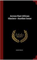 Across East African Glaciers--Another Issue