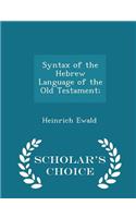 Syntax of the Hebrew Language of the Old Testament; - Scholar's Choice Edition