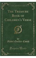 The Treasure Book of Children's Verse (Classic Reprint)