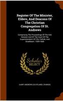 Register Of The Minister, Elders, And Deacons Of The Christian Congregation Of St. Andrews