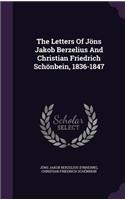 Letters Of Jöns Jakob Berzelius And Christian Friedrich Schönbein, 1836-1847