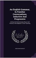English Grammar, In Familiar Conversations, Inductive And Progressive