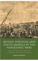 Britain, Portugal and South America in the Napoleonic Wars