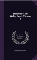 Memoirs of Sir Walter Scott, Volume 8: (English)