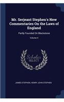 Mr. Serjeant Stephen's New Commentaries On the Laws of England