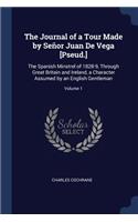The Journal of a Tour Made by Señor Juan De Vega [Pseud.]