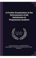 Further Examination of the Determinants of job Satisfaction in Programmer/analysts
