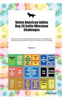 Native American Indian Dog 20 Selfie Milestone Challenges Native American Indian Dog Milestones for Memorable Moments, Socialization, Indoor & Outdoor Fun, Training Volume 3