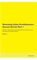 Reversing Lichen Scrofulosorum: Success Stories Part 1 The Raw Vegan Plant-Based Detoxification & Regeneration Workbook for Healing Patients. Volume 6