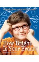 How Bright Is Your Brain?