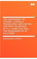 The Geography of Strabo. Literally Translated, with Notes. the First Six Books by H.C. Hamilton, Esq., the Remainder by W. Falconer Vol 2: (English)