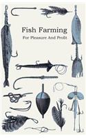 Fish Farming - For Pleasure and Profit