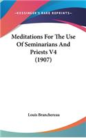 Meditations For The Use Of Seminarians And Priests V4 (1907)