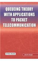 Queueing Theory with Applications to Packet Telecommunication