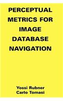 Perceptual Metrics for Image Database Navigation