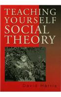 Teaching Yourself Social Theory