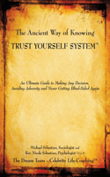 Ancient Way of Knowing Trust Yourself System