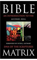 Bible Matrix: An Introduction to the DNA of the Scriptures