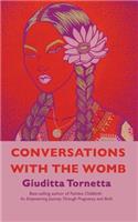 Conversations with the Womb