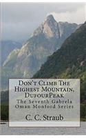 Don't Climb The Highest Mountain, DufourPeak: The Seventh Gabrela Oman Series