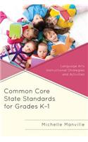 Common Core State Standards for Grades K-1: Language Arts Instructional Strategies and Activities