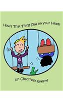 How's That Thing Stay on Your Head?