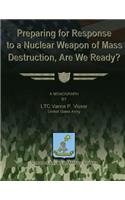 Preparing for Reponse to a Nuclear Weapon of Mass Destruction, Are We Ready?