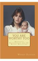 You Are Worthy Too