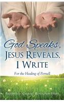 God Speaks, Jesus Reveals, I Write