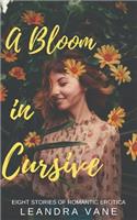Bloom in Cursive