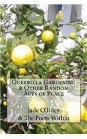 Guerrilla Gardening & Other Random Acts of Peace