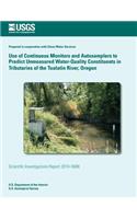 Use of Continuous Monitors and Autosamplers to Predict Unmeasured Water-Quality Constituents in Tributaries of the Tualatin River, Oregon