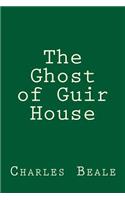 The Ghost of Guir House