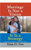 Marriage Is Not a Vision It Is a Strategy