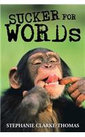 Sucker for Words