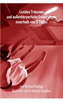 Luzides Träumen und außerkörperliche Erfahrungen innerhalb von 3 Tagen