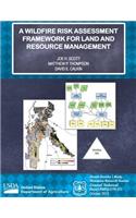 Wildfire Risk Assessment Framework for Land and Resource Management