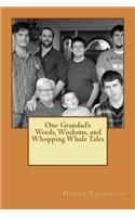 One Grandad's Words, Wisdoms, and Whopping Whale Tales