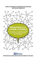 Networking Is A Curable Condition